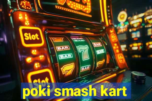 poki smash kart